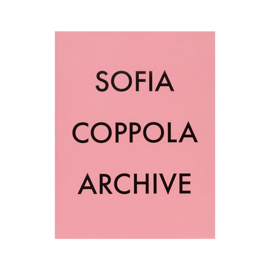 Sofia Coppola Archive 1999-2023